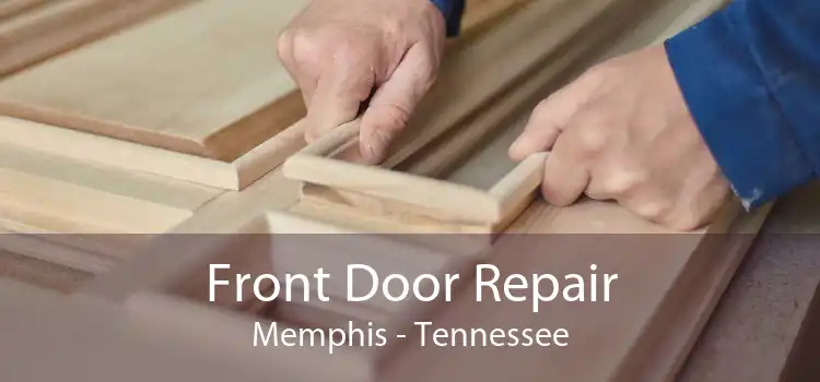 Front Door Repair Memphis - Tennessee