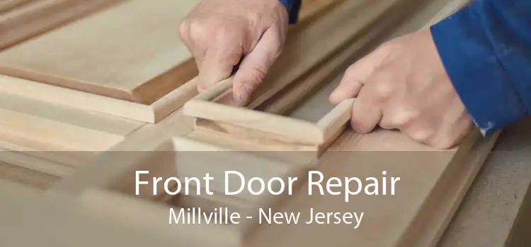 Front Door Repair Millville - New Jersey