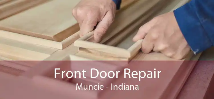 Front Door Repair Muncie - Indiana
