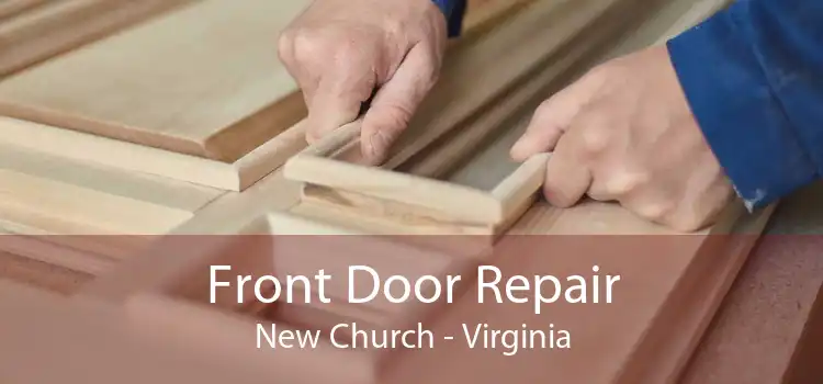 Front Door Repair New Church - Virginia
