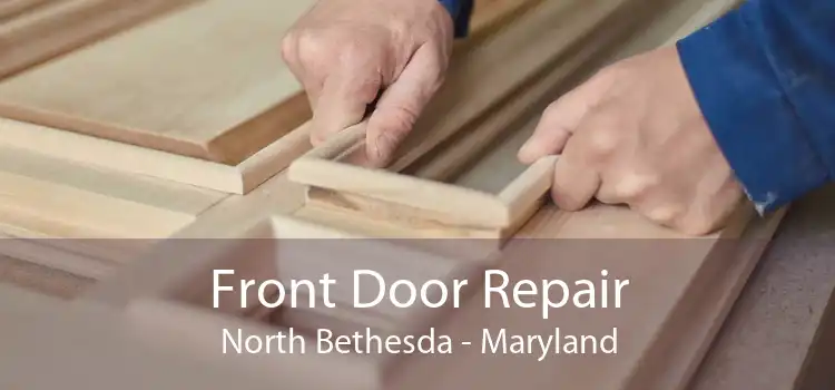 Front Door Repair North Bethesda - Maryland