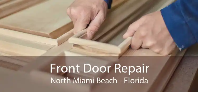 Front Door Repair North Miami Beach - Florida