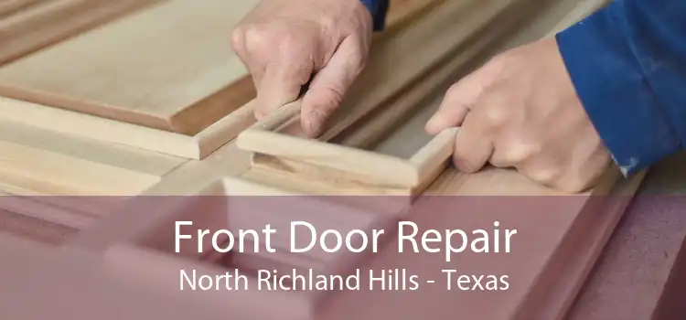 Front Door Repair North Richland Hills - Texas