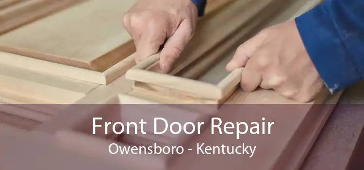 Front Door Repair Owensboro - Kentucky