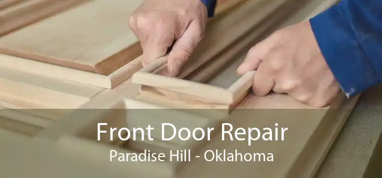 Front Door Repair Paradise Hill - Oklahoma