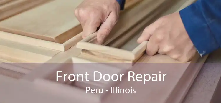 Front Door Repair Peru - Illinois