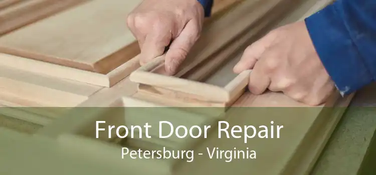 Front Door Repair Petersburg - Virginia