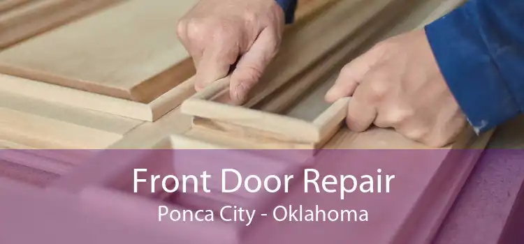 Front Door Repair Ponca City - Oklahoma