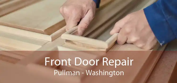 Front Door Repair Pullman - Washington