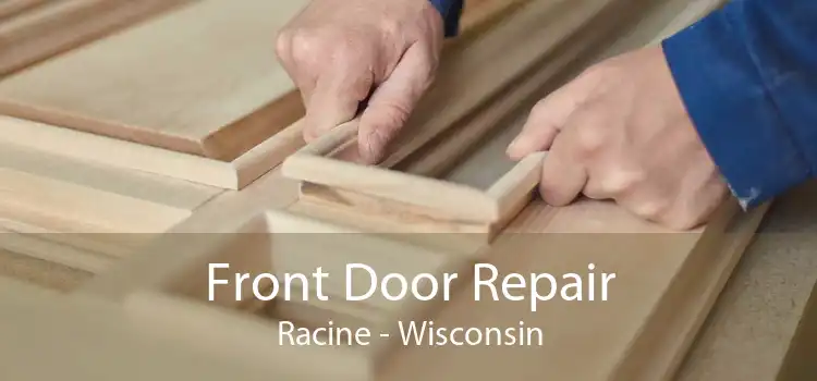 Front Door Repair Racine - Wisconsin