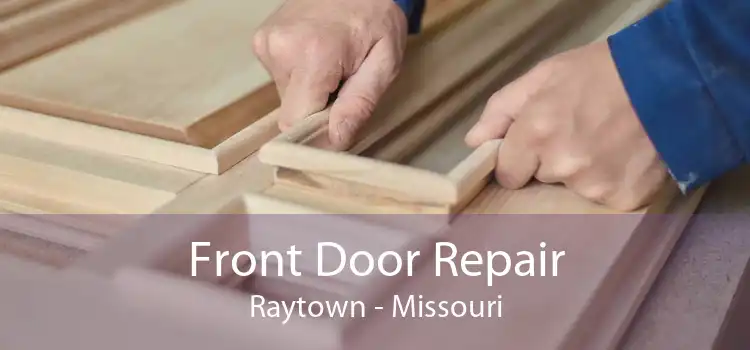 Front Door Repair Raytown - Missouri