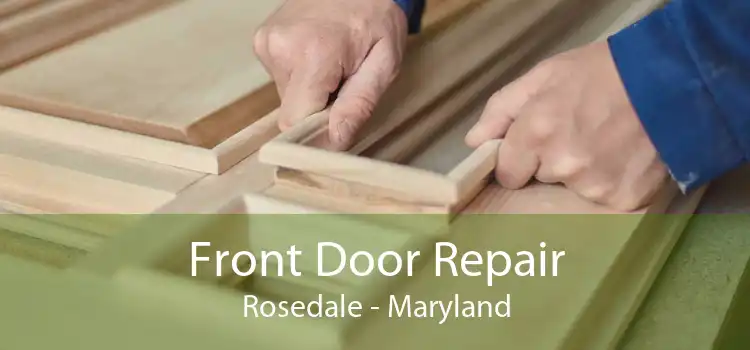Front Door Repair Rosedale - Maryland