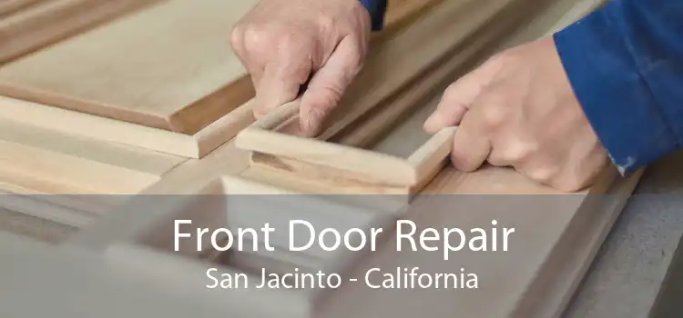 Front Door Repair San Jacinto - California