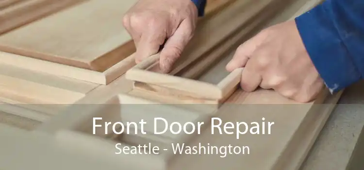 Front Door Repair Seattle - Washington