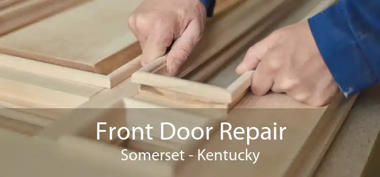 Front Door Repair Somerset - Kentucky