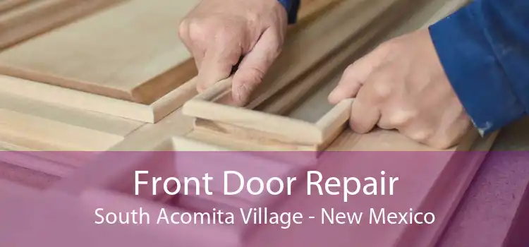 Front Door Repair South Acomita Village - New Mexico
