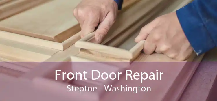 Front Door Repair Steptoe - Washington