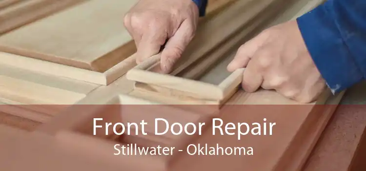 Front Door Repair Stillwater - Oklahoma