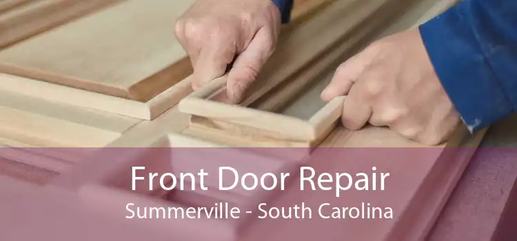 Front Door Repair Summerville - South Carolina