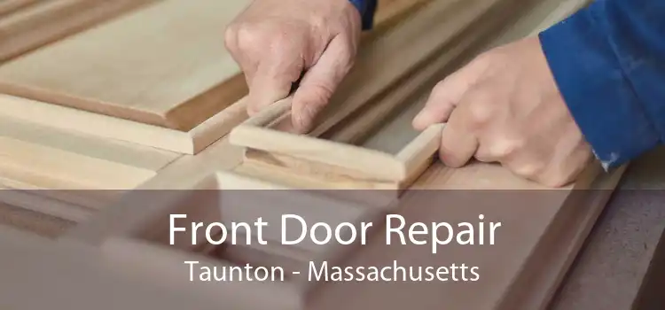 Front Door Repair Taunton - Massachusetts