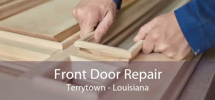 Front Door Repair Terrytown - Louisiana