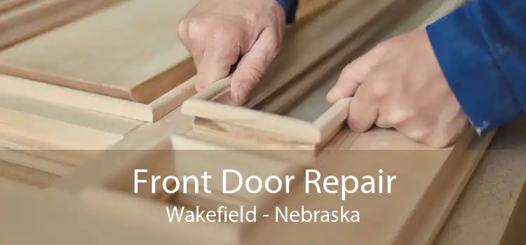 Front Door Repair Wakefield - Nebraska