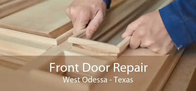 Front Door Repair West Odessa - Texas