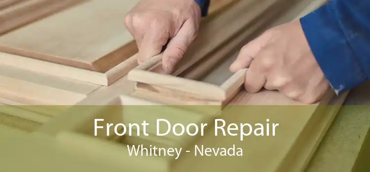 Front Door Repair Whitney - Nevada