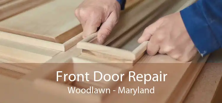 Front Door Repair Woodlawn - Maryland