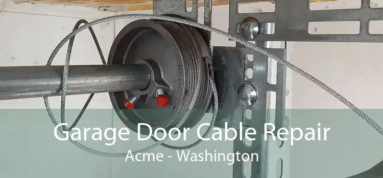 Garage Door Cable Repair Acme - Washington
