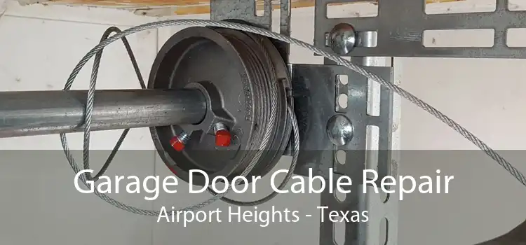 Garage Door Cable Repair Airport Heights - Texas