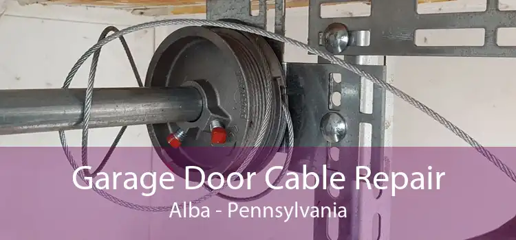Garage Door Cable Repair Alba - Pennsylvania