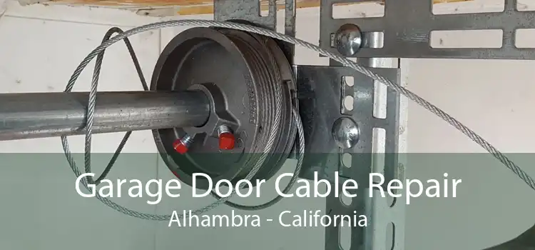 Garage Door Cable Repair Alhambra - California