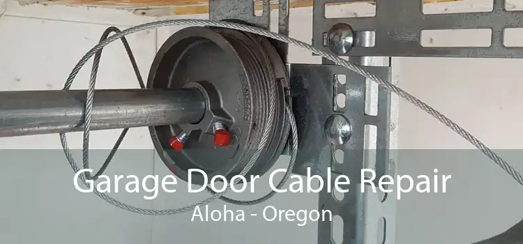 Garage Door Cable Repair Aloha - Oregon