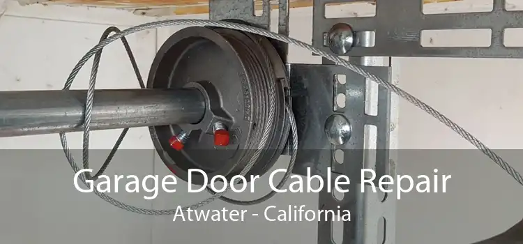 Garage Door Cable Repair Atwater - California