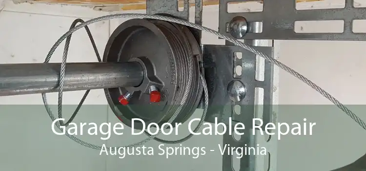 Garage Door Cable Repair Augusta Springs - Virginia