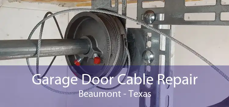 Garage Door Cable Repair Beaumont - Texas