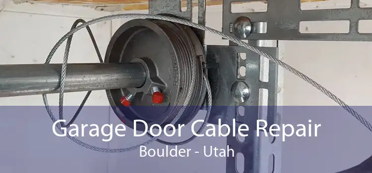 Garage Door Cable Repair Boulder - Utah