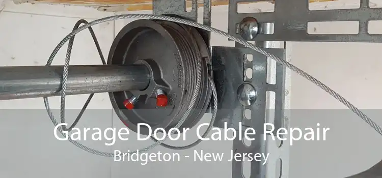 Garage Door Cable Repair Bridgeton - New Jersey