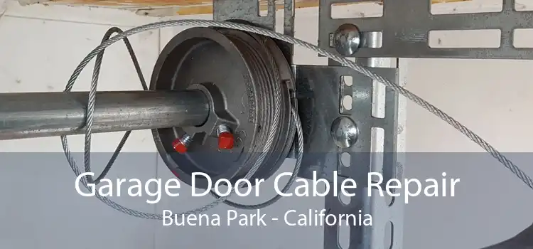 Garage Door Cable Repair Buena Park - California