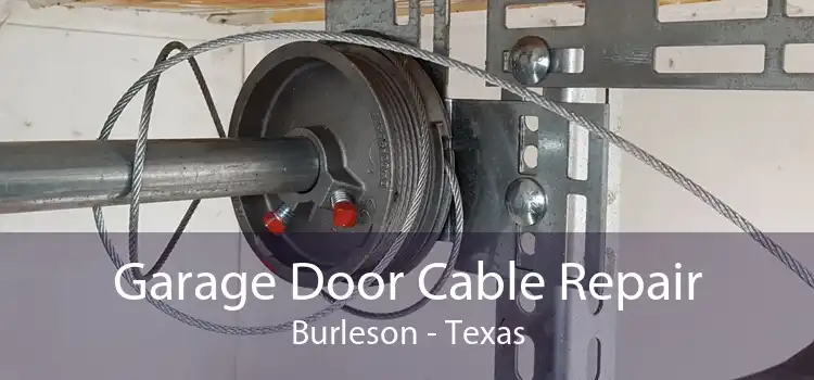 Garage Door Cable Repair Burleson - Texas