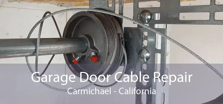 Garage Door Cable Repair Carmichael - California