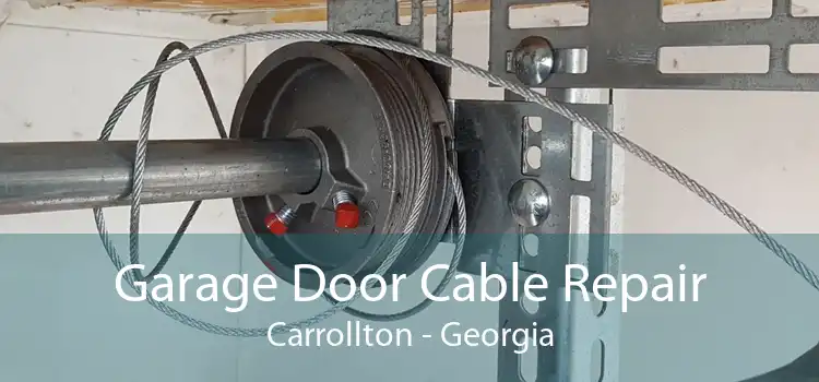 Garage Door Cable Repair Carrollton - Georgia
