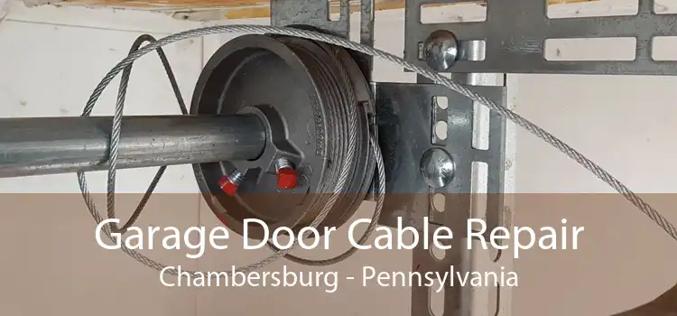 Garage Door Cable Repair Chambersburg - Pennsylvania