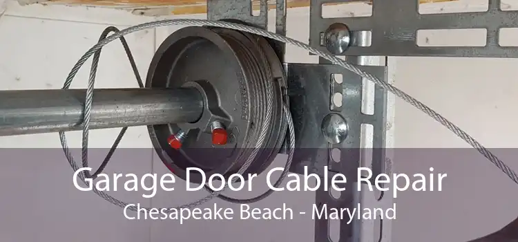 Garage Door Cable Repair Chesapeake Beach - Maryland