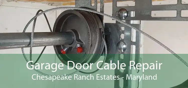 Garage Door Cable Repair Chesapeake Ranch Estates - Maryland