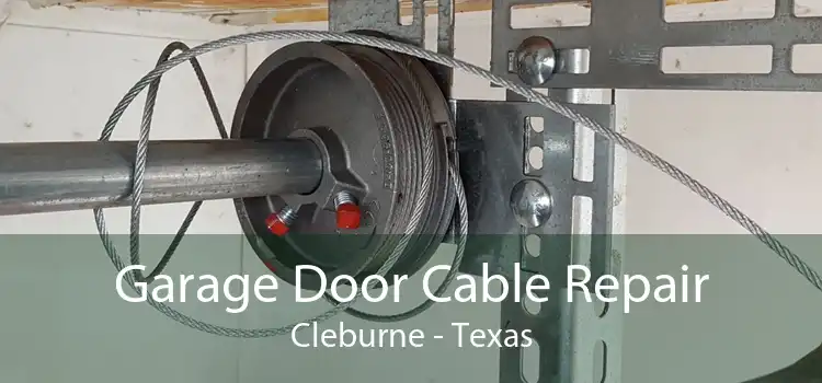 Garage Door Cable Repair Cleburne - Texas