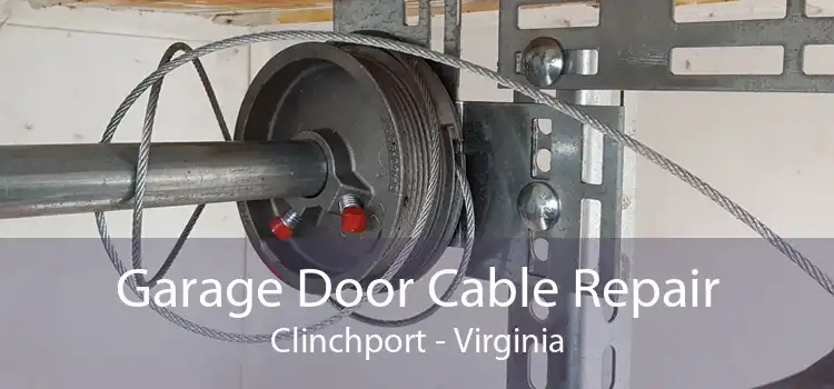 Garage Door Cable Repair Clinchport - Virginia