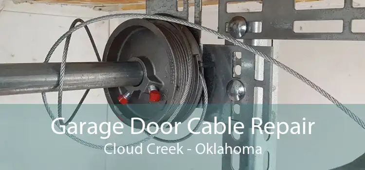 Garage Door Cable Repair Cloud Creek - Oklahoma