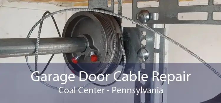 Garage Door Cable Repair Coal Center - Pennsylvania